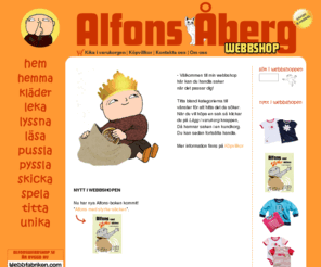 alfonswebbshop.se: Alfons Åbergs Webbshop - Välkommen till min webbshop. Här kan du handla saker när det passar dig!
Alfons