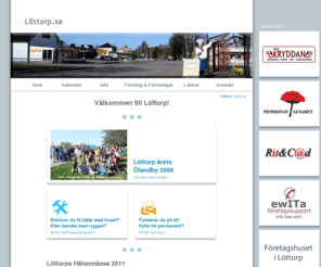 lottorp.se: Löttorp.se | Varmt välkommen till Löttorp på 
norra Öland!
Varmt välkommen till Löttorp på norra Öland! På denna portal finner du all möjlig information om vårt lilla samhälle - vare sig du är turist, sommarölänning eller tillhör ortsbefolkningen.