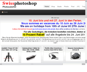 swissphotoshop.info: Swissphoto-shop | Phottix | Yongnuo | Triopo | Stative | Akkus | Hector | Cleon
Grosse Auswahl an ZubehÃ¶r fÃ¼r Kameras von Canon, Nikon, Olympus, Sony, Panasonic und vielen anderen