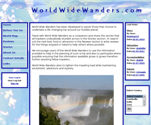 worldwidewanders.com: World Wide Wanders - Home
World Wide Wanders - Unbiased Travel Reviews From Around The World - Travel Stories,
			Travel Advice, Travel Pictures, World Map and general travel information and inspiration.