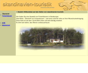 skandinavien-touristik.de: Skandinavien-Touristik - powered by nordic-promotion
Auf den Seiten von skandinavien-touristik finden Sie eine Auswahl von Ferienhusern in Nordeuropa.