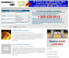 consolidateddebts.net: Consolidated Debts | Consolidate Credit Card Debt
Consolidated Debts Is A Credit Card Debt Consolidation Resource Website - Free Debt Consultation With High BBB Rating Credit Counseling Agency or Company!