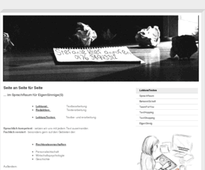 lektoratexten.de: SprachRaum für EigenSinnige(S) - LektoraTexten - lektorieren & texten
Lektorat – Optimierung von Texten; Redaktion – Verfassen neuer Texte; LektoraTexten - die Kombination; Deutsch und Englisch; studentische "Hilfskraft"
