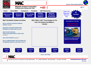 mac-ndt.com: Magnetic Analysis Corp. - NDT, Eddy Current, Ultrasonic and Flux Leakage Non Destructive Testing
Manufacturer of Eddy Current, Ultrasonic, and Flux Leakage equipment for nondestructive testing of bar, tube, plate, wire and parts.