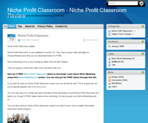 nicheprofitclassroomreview.org: Niche Profit Classroom - Niche Profit Classroom Review
Niche Profit Classroom is all about money on AUTOPILOT, Niche Marketing 2.0, Watch 5 FREE videos on Niche Marketing and read our Niche Profit Classroom review , is this for you ?