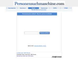 personensuchmaschine.com: Personensuche weltweit - search persons worldwide
Mit Personensuchmaschine können Sie Personen, Freunde, Bekannte, Schulfreunde weltweit kostenlos suchen und finden! - With personssearchmachine you can search and find persons, friends, known, schoolfriends worldwide free!
