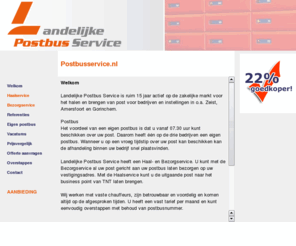 postbusservice.org: Postbusservice.nl De voordeligste haalservice en brengservice in midden Nederland!
Postbusservice.nl, LPS is sinds 15 jaar actief op de zakelijke markt voor het halen en brengen van post voor bedrijven en instellingen. Ruim 25% voordeliger. Betrouwbaar, altijd op de afgesproken tijden, vast tarief per maand. Eenvoudig overtappen.