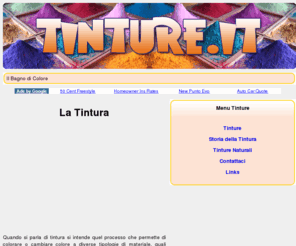 tinture.it: TINTURE .IT - La Tintura
TINTURE .IT - Il portale dedicato alle tinture, con informazioni riguardanti questo processo, la sua storia e le risorse naturali necessarie.
