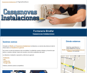 casasnovasinstalaciones.com: Fontanería Binéfar. Casasnovas Instalaciones
Estamos especializados en realizar toda clase de reparaciones e instalaciones de lampistería en general. Llámenos. Tlf. 974 428 802.