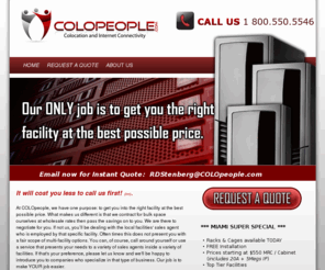 realpbx.com: COLOpeople - Colocation and Internet Connectivity
COLOpeople is dedicated providing colocation and internet connectivity nation-wide with professional service at wholesale prices.