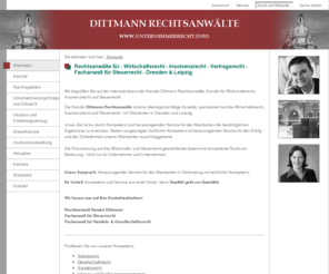 unternehmerrecht.info: Dittmann Rechtsanwälte :: Rechtsanwälte für - Wirtschaftsrecht - Insolvenzrecht - Vertragsrecht - Fachanwalt für Steuerrecht - Dresden & Leipzig
Dittmann - Rechtsanwälte - Rechtsanwälte für Wirtschaftsrecht - Insolvenzrecht - Steuerrecht