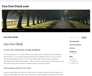 coo-coo-clock.com: Coo-Coo-Clock.com
If you are planning to get a Coo Coo Clock you should have a look at our website. We are providing helpful advice on which model to choose and where to buy it.