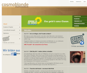 cosmoblonde.net: cosmoblonde :: Interaktive Kommunikation :: Home
cosmoblonde ist eine marketingorientierte Kreativ-Agentur für webbasierte Anwendungen und Tools.
