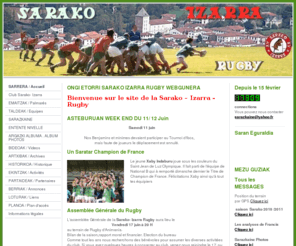 sarako-izarra.com: site officiel du club de Sare - sarako izarra rugby
Présentation et Histoire du Club de Rugby. Ecole de Rugby SARAZKAINE,Photos, archives, Résultats