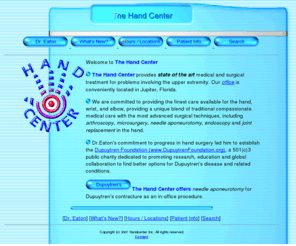 handcenter.org: The Hand Center
The Hand Center information regarding Dupuytren's contracture, diagnosis, treatment and needle aponeurotomy or percutaneous fasciotomy