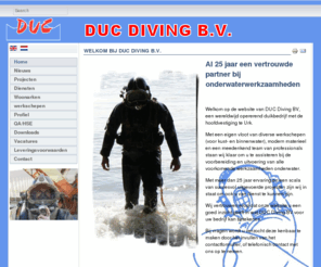 pro-diving.com: Welkom bij DUC Diving B.V.
DUC Diving B.V. Uw partner voor al uw onderwater werken. Your Partner for all your underwater works