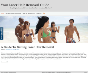 yourlaserhairremovalguide.com: Your Laser Hair Removal Guide
Information on laser hair removal