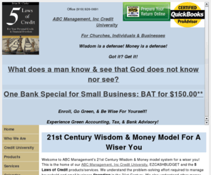 abcmanagementinc.com: ABC Management, Inc 21st Century Problem Solving Model For A Wiser You
21st Century Problem Solving Money Management Model For Credit & Money issues from a Relationship Banker's perspective.  Our model mitigate or eliminate credit and cash crises that may arise.