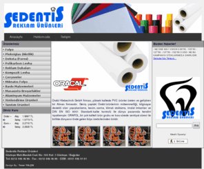 sedentis.com: Sedentis Reklam Ürünleri : Plotterlar, Display Stand Malzemeleri, Köpük Levhalar, Bloklar, Vinil, Bant, Folyo ve Brandalar, Dijital Baskı Makineleri, Düz Baskı Makineleri, Ink-jet Baskı Makineleri, Laminasyon Makineleri, Lazer Makineler, Dijital Baskı Malzemeleri, Mürekkepler,
Sedentis Reklam Ürünleri