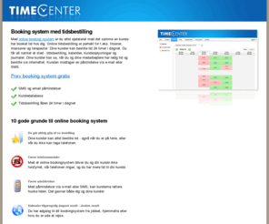 booking-system.org: Booking System
Online Booking System giver dine kunder mulighed for at bestille tid på nettet. Online booking er perfekt for f.eks. frisører, massører og terapeuter. Email og SMS påmindelse.