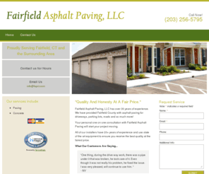 fapct.com: Fairfield Asphalt Paving, LLC | Paving | Fairfield, CT
Fairfield Asphalt Paving, LLC has over 30 years experience, we have provided Fairfield County with asphalt paving for driveways, parking lots, roads and so much more 
Your personal one on one consultation with Fairfield Asphalt Paving I will start your project moving.