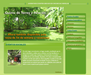 quintatorresypalacios.com: Quinta Torres y Palacios
Jardin en Chiconcuac, ideal para eventos sociales y corporativos, disfrutando el clima de Morelos.