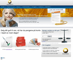 selgdittgull.com: Rekordhøye gullpriser! - Selgdittgull.no
Vi kjøper ditt gull. Rekordhøye gullpriser gjør det svært attraktivt å selge gull. Selg ditt gull til oss i dag og få pengene på konto i løpet av noen dager. Det er veldig enkelt! Brukte smykker, klokker og annet av gull