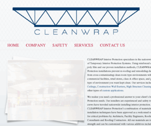 temporaryinteriorprotectionsystem.com: CLEANWRAP Interior Protection
CLEANWRAP specializes in the installation of Temporary Interior Protection Systems. Our services include Suspended Ceilings, Construction Wall Barriers, High Structure Cleaning and various other types of custom applications. 