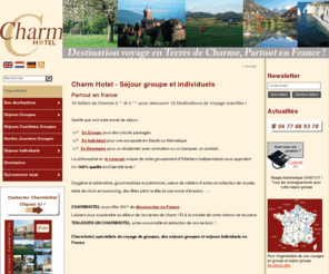 charme-hotels.com: Charmhotel, Séjour groupe ou individuels dans toute la France
Groupement hôtelier - séjours groupes - séminaires - vacances groupes - autocars - spécialiste du voyage de groupes, des séjours groupes et séjours individuels en France 