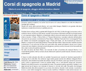 corsispagnolomadrid.com: Corsi di spagnolo a Madrid. Scuola di Spagnolo a Madrid.
Universpain offre corsi una ampia gamma di corsi di spagnolo a Madrid adatti a tutte le necessitá, alloggi in famiglia o appartamento e attività formative per imparare lo spagnolo divertendosi.