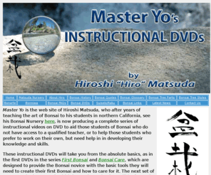 masteryo.com: Master Yo
Bonsai Instruction on DVD by Hiroshi Matsuda