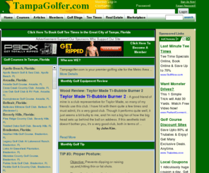 tampagolfer.com: the best online golf resource in
Local Golf in : Find  golf courses,  tee times,  course reviews,  golf equipment locations and reviews,  golf real estate and all the latest  golf news.