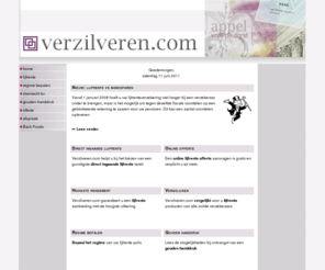 verzilveren.com: Verzilveren - lijfrente advies en online offerte
Voor het vinden van uitkering voor uw direct ingaande lijfrente met een hoog rendement