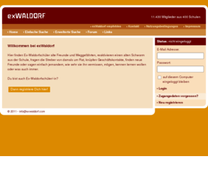 xwaldorf.com: exWALDORF - Forum für ehemalige Waldorfschüler
Hier finden Ex-Waldorfschüler alte Freunde und Weggefährten, reaktivieren einen alten Schwarm aus der Schule, fragen die Streber von damals um Rat, knüpfen Geschäftskontakte, finden neue Freunde oder sagen einfach jemandem, wie sehr sie ihn vermissen, mögen, kennen lernen wollen oder was auch immer.