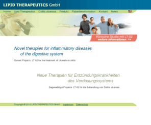 lipid-therapeutics.com: LIPID THERAPEUTICS GmbH || Novel therapies for inflammatory diseases of the digestive system
Novel therapies for inflammatory diseases of the digestive system / Neue Therapien für Entzündungskrankheiten des Verdauungssystems