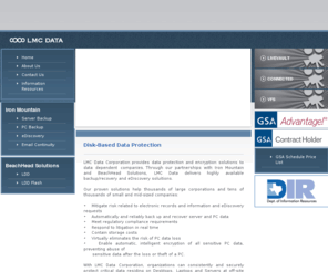 lmcdata.com: Online Data Protection & Encryption : automated data backup & encryption for Servers and PC's.
LiveVault, Connected, DataDefense, Iron Mountain, Server Backup, Continuous Online Backup, Evault, Mozy, Veritas, NetBackup, PC Backup, Encryption, Data Recovery, Compliance