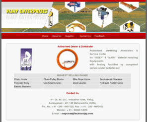 technovijay.com: Material Handling Equipments, Chain Hoists, Chain Pulley Blocks, Wire Rope Hoists, Hydraulic Pallet Trucks, Flat Webbing Slings, India
Material Handling Equipments, Chain Hoists, Chain Pulley Blocks, Wire Rope Hoists, Hydraulic Pallet Trucks, Flat Webbing Slings, India