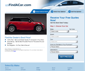 123findacar.com: 123FindACar.com - Compare dealer quotes and get the best price before you buy!
Find the right car for you with fast, free price quotes from local dealers. Absolutely Free. No obligation. Compare prices and save.