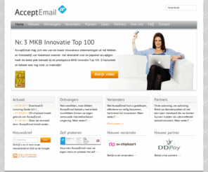 acceptemail.com: De digitale acceptgiro - AcceptEmail
AcceptEmail is de nieuwe manier van rekeningen betalen. Digitaal, veilig en snel. Betalen was nog nooit zo makkelijk!