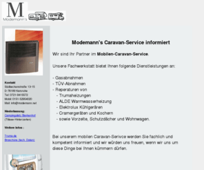 modemann.net: Modemann Camping & Freizeitbedarf
Unsere Fachwerkstatt bietet Ihnen folgende Dienstleistungen an: Gasabnahmen, TV-Abnahmen u.v.m.