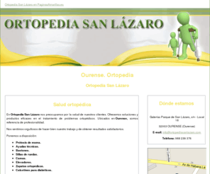 ortopediasanlazaro.com: Ortopedia. Ourense. Ortopedia San Lázaro
Profesionales dispuestos a ayudarle. En Ortopedia San Lázaro ofrecemos opciones eficientes. Llámenos al 988 239 376.