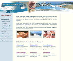 ostsee-urlaub-ruegen.info: Ostsee Urlaub Rügen - Ihr Wellnessurlaub auf Rügen
Urlaub auf der Insel Rügen. Hier finden Sie Hotels und Wellnesshotels für einen Wellnessurlaub bzw. eine Wellnessreise auf der Ostsee-Insel Rügen.