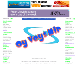 oyveysmir.com: Oy Veys Mir | This is just the beginning! | oyveysmir.com |
jewish videos, jewish comedy, isreal,  jewish, hebrew, jewish holidays