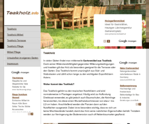 teakholz.info: Teakholz - Edles Gartenholz und für Möbel - Informationen zu Teak.
Teakholz ist ein witterungsbeständiges Tropenholz, das sich aufgrund seiner Robustheit für drinnen als auch für draußen gut eignet. Finden Sie hier weitere Informationen rund um Teak.