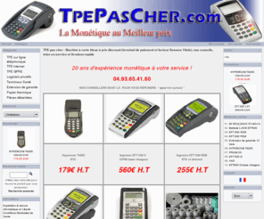 tpepascher.com: TPE pas cher : Machine à carte bleue à prix discount (terminal de paiement et lecteur Sesame Vitale), nos conseils, mise en service et livraison rapide : tpepascher.com
tpepascher.com : TPE pas cher : Machine à carte bleue à prix discount (terminal de paiement et lecteur Sesame Vitale), nos conseils, mise en service et livraison rapide - Logiciels privatifs TPE Internet Pièces détachées Extension de garantie Papier thermique TPE sur ligne téléphonique TPE  GPRS Terminaux Santé lecteurs code barre 2D 