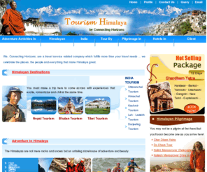 tourismhimalaya.com: Himalaya Tourism, Himalayas Travel Guide, Tour in Himalayan Mountain
Tourism Himalaya is one of the best tour and travel operators in Himalayan Mountain Ranges that’s offers tourism in Himalayan Mountain Adventure, Places of Tourist Interest in the Himalayas, and Tourism Destinations in Himalaya.