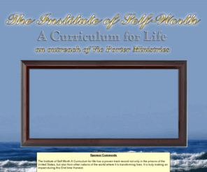 vicporterministries.com: The Institute of Self-Worth, Vic Porter Ministries
The Institute of Self-Worth®, A Curriculum for Life is a nine-subject Bible School curriculum designed to establish Biblical self-worth.