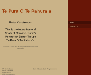 socpolynesia.com: Te Pura O Te Rahura'a - Home
Under Construction This is the future home of Spark of Creation Studio's Polynesian Dance Troupe Te Pura O Te Rahura'a. Contuine to check this site for updates and performance information