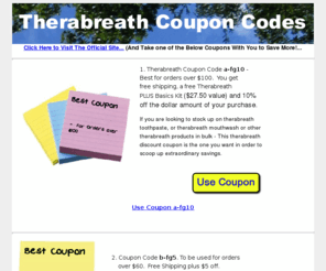 therabreathcoupon.com: Therabreath Coupon Codes
Find Great Therabreath Coupons Here such as a-per10 and a-nsdrop - This is the Place to 
find a Therabreath Coupon Code that Will Benefit You