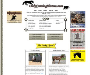 onlycuttinghorses.com: Only Cutting Horses - Home
Many Cutting Horses For Sale,Cutting Horse Classifieds,Cutting Stallions At Stud, Cutting Prospects, Finished Cutting Horses, Get Listed in the Cutting Breeder Directory, Cutting Trainer Directory, Online Cutting Videos, Cutting Events Calendar 